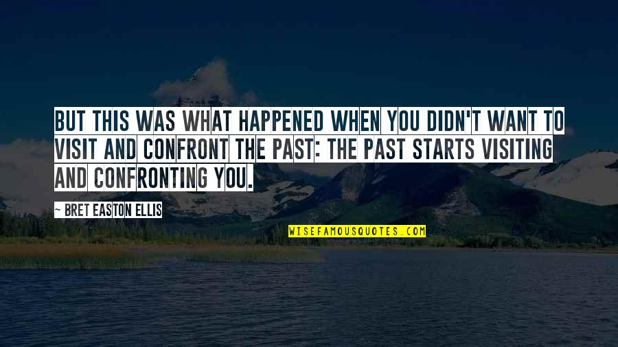 Karma And Quotes By Bret Easton Ellis: But this was what happened when you didn't