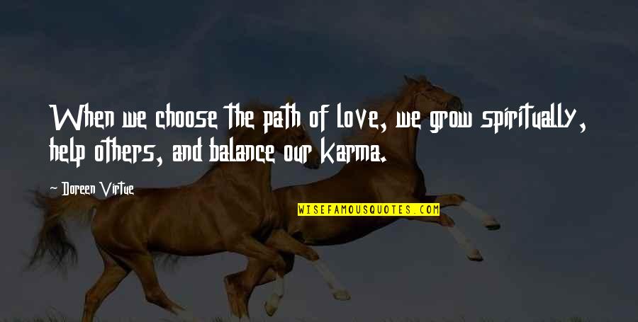 Karma And Quotes By Doreen Virtue: When we choose the path of love, we