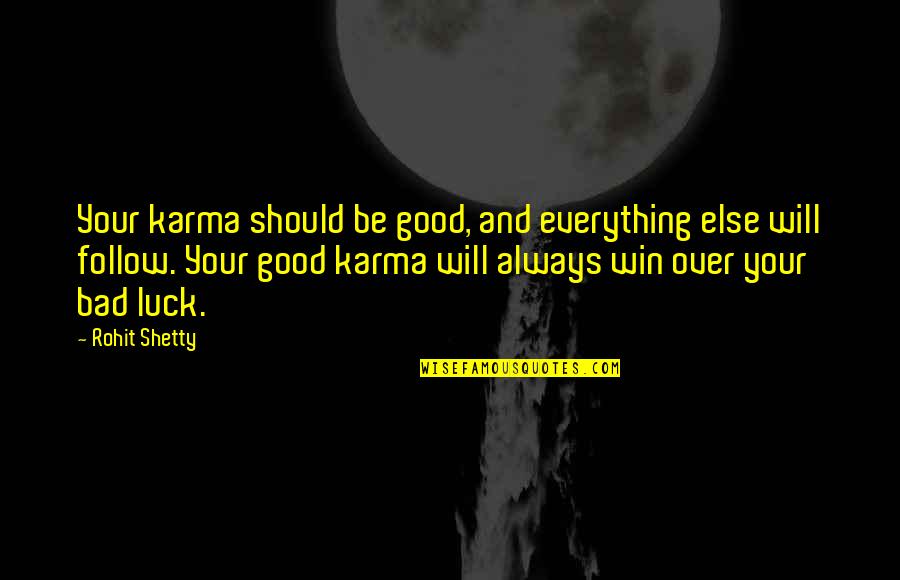 Karma Bad Quotes By Rohit Shetty: Your karma should be good, and everything else