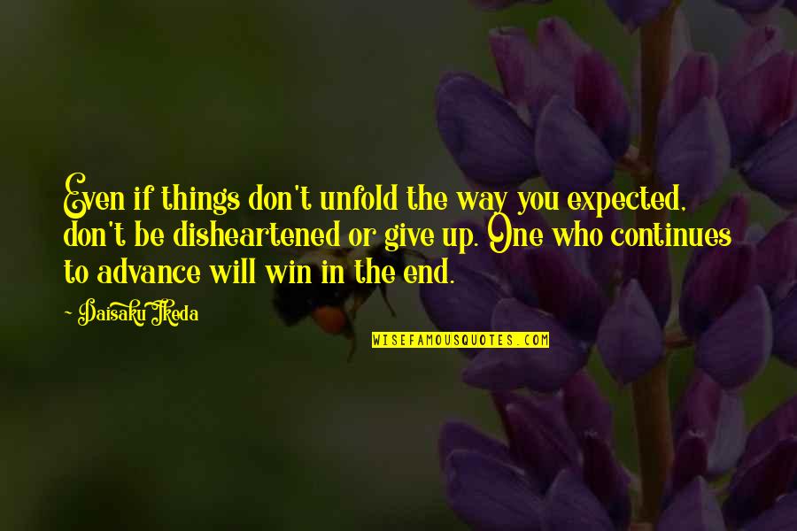 Karma Buddhism Quotes By Daisaku Ikeda: Even if things don't unfold the way you