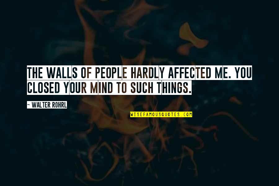 Karma By Buddha Quotes By Walter Rohrl: The walls of people hardly affected me. You