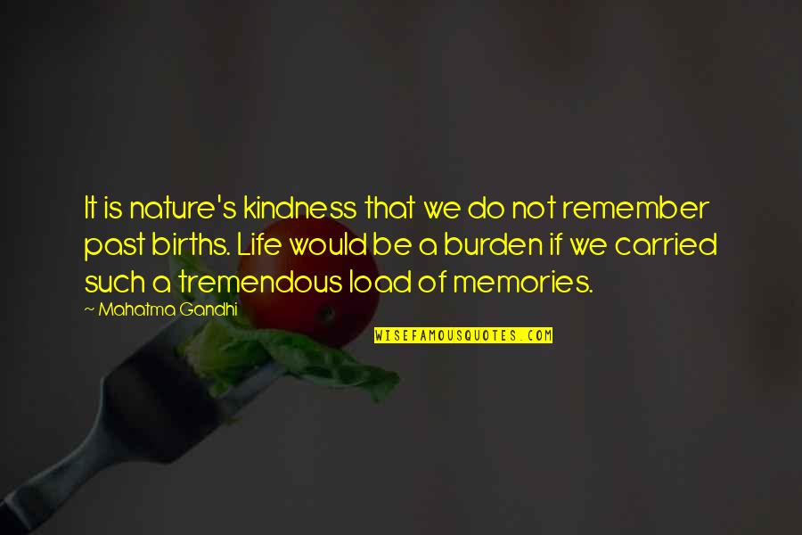 Karma In Life Quotes By Mahatma Gandhi: It is nature's kindness that we do not