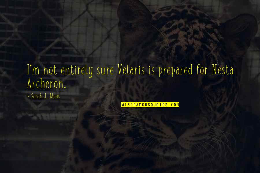 Karma Is Coming Quotes By Sarah J. Maas: I'm not entirely sure Velaris is prepared for Karma Is Coming Quotes By Sarah J. Maas: I'm not entirely sure Velaris is prepared for