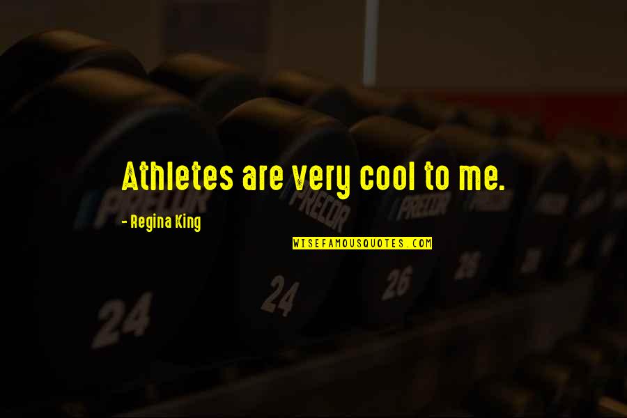 Karmadori Quotes By Regina King: Athletes are very cool to me. Karmadori Quotes By Regina King: Athletes are very cool to me.