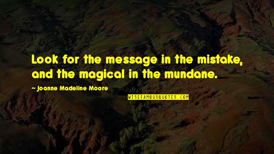 Karmas Quotes By Joanne Madeline Moore: Look for the message in the mistake, and