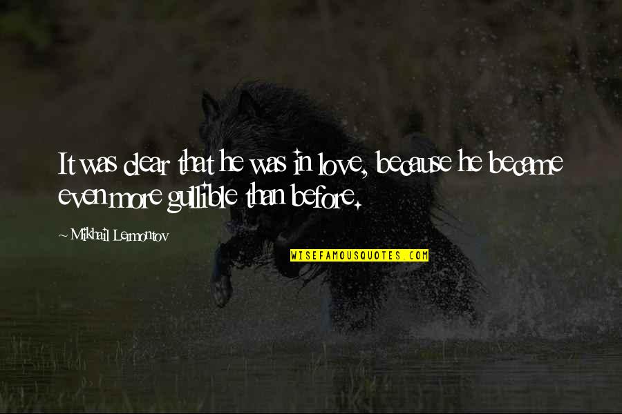Karmayogi 2012 Quotes By Mikhail Lermontov: It was clear that he was in love, Karmayogi 2012 Quotes By Mikhail Lermontov: It was clear that he was in love,