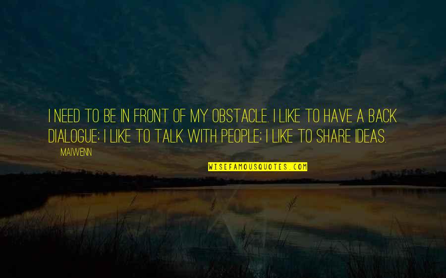Karmella Mobile Quotes By Maiwenn: I need to be in front of my Karmella Mobile Quotes By Maiwenn: I need to be in front of my