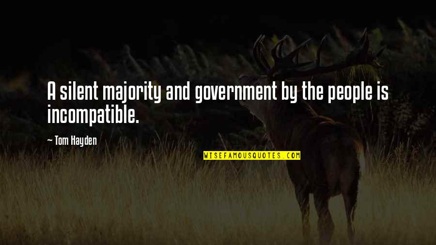 Karmichael Hunt Quotes By Tom Hayden: A silent majority and government by the people