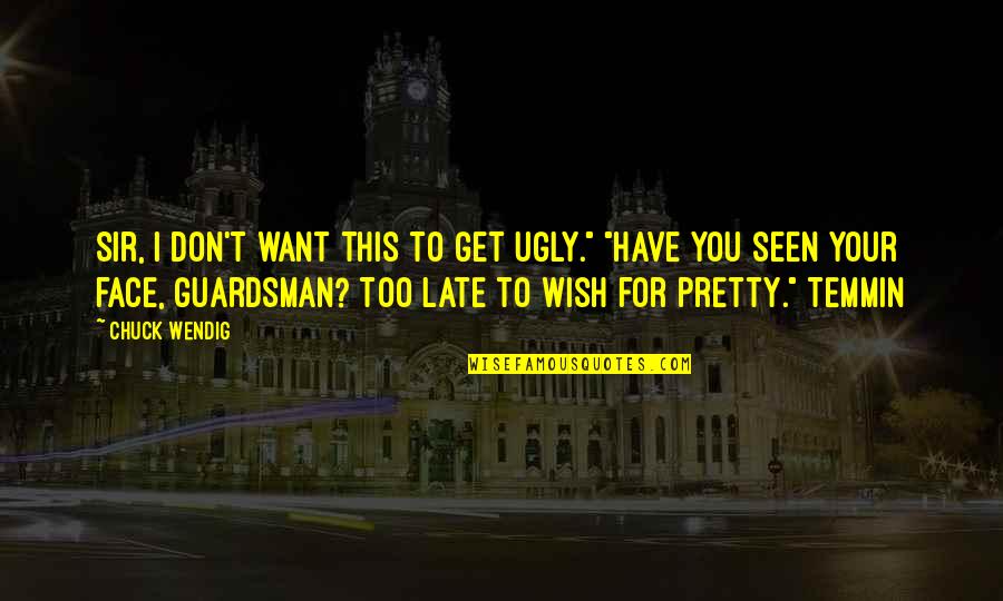 Karnak Johnny Carson Quotes By Chuck Wendig: Sir, I don't want this to get ugly."