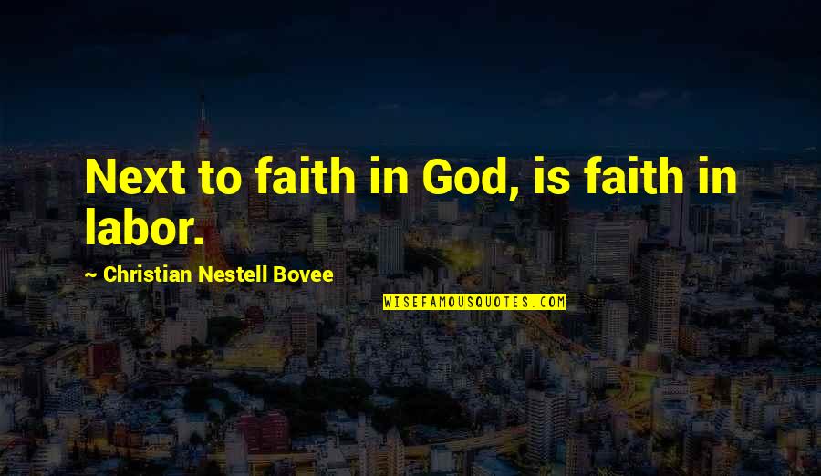 Karnaukhova Quotes By Christian Nestell Bovee: Next to faith in God, is faith in
