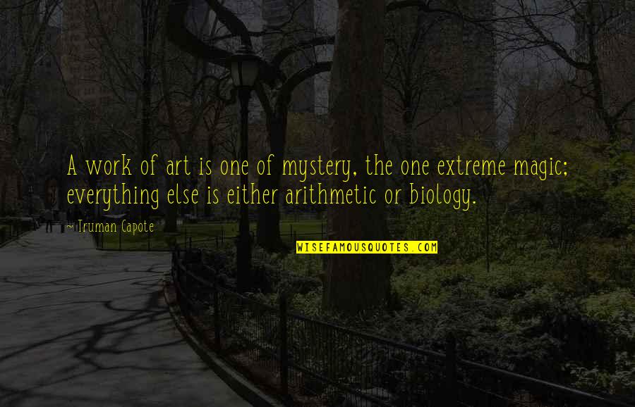 Karndawg Quotes By Truman Capote: A work of art is one of mystery,