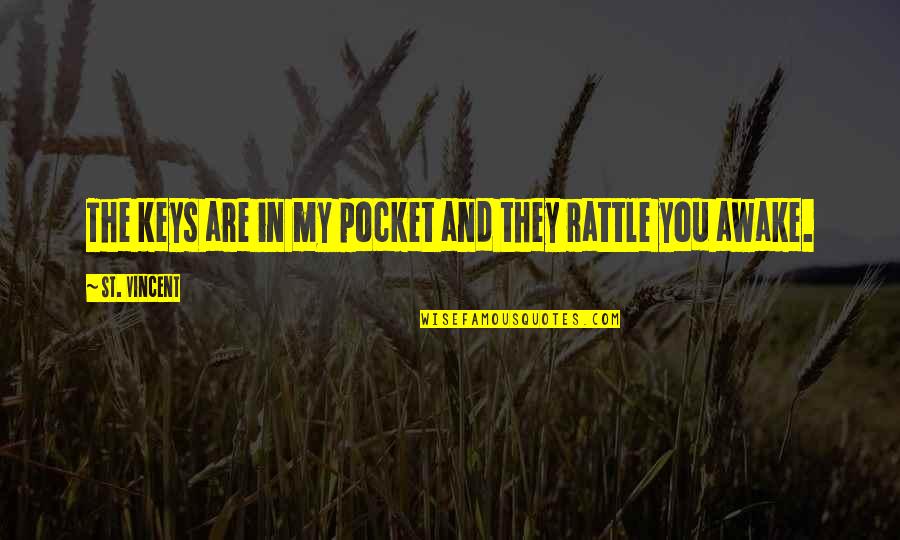 Karnevalsverein Hats Quotes By St. Vincent: The keys are in my pocket and they