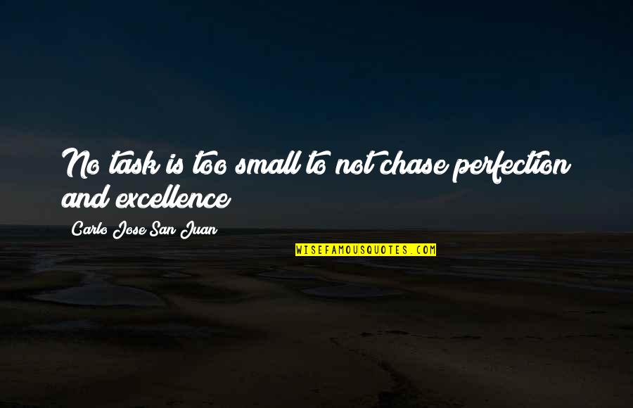 Karnofsky Index Quotes By Carlo Jose San Juan: No task is too small to not chase Karnofsky Index Quotes By Carlo Jose San Juan: No task is too small to not chase