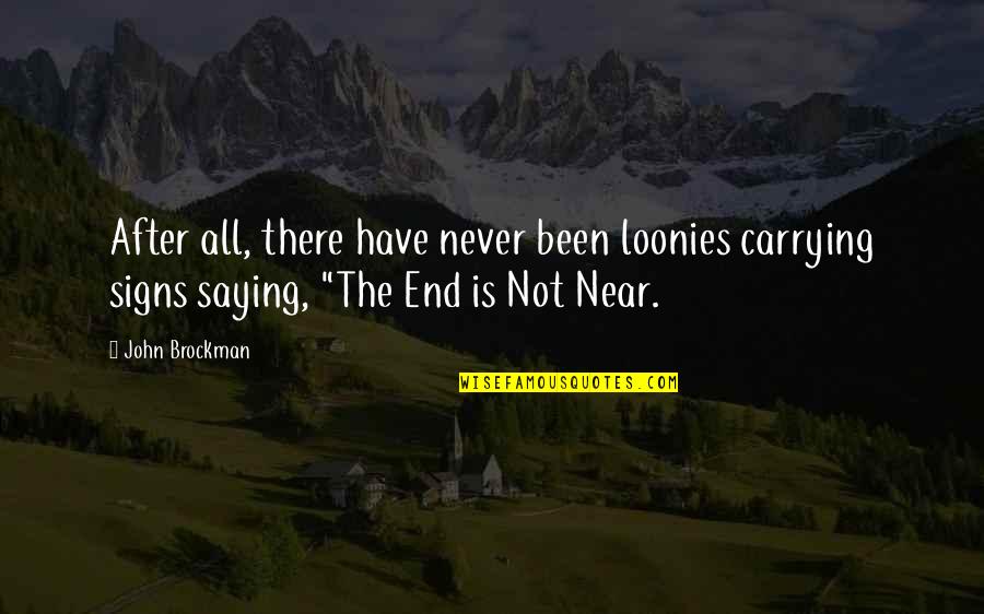 Karnofsky Scale Quotes By John Brockman: After all, there have never been loonies carrying Karnofsky Scale Quotes By John Brockman: After all, there have never been loonies carrying
