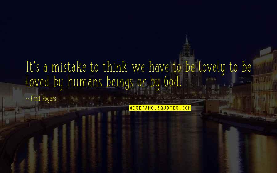 Karol Ladd Quotes By Fred Rogers: It's a mistake to think we have to