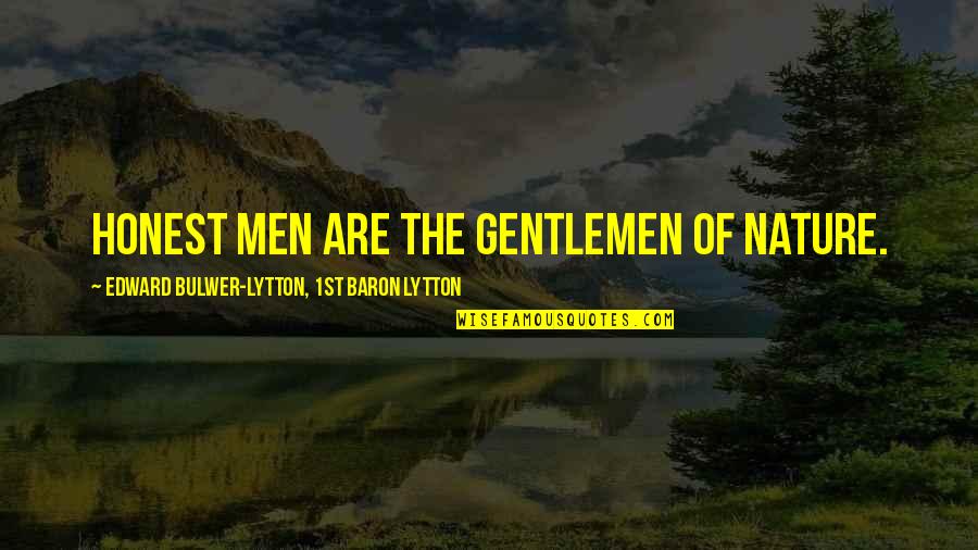 Karol Wojtyla Quotes By Edward Bulwer-Lytton, 1st Baron Lytton: Honest men are the gentlemen of nature. Karol Wojtyla Quotes By Edward Bulwer-Lytton, 1st Baron Lytton: Honest men are the gentlemen of nature.