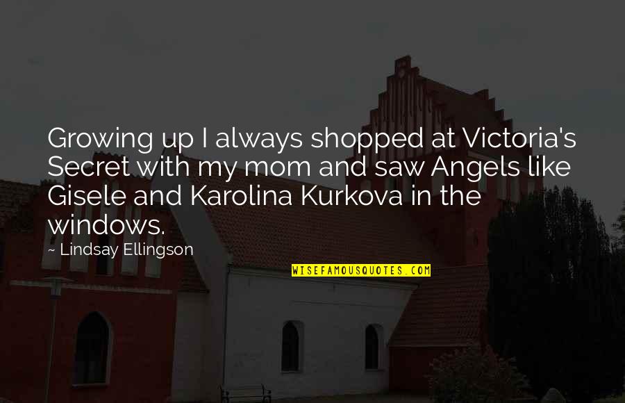 Karolina Kurkova Quotes By Lindsay Ellingson: Growing up I always shopped at Victoria's Secret