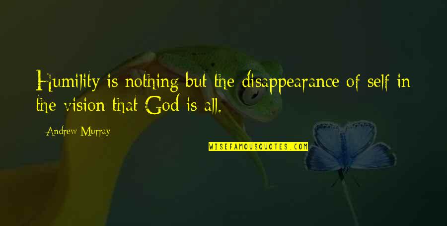 Karolina Quotes By Andrew Murray: Humility is nothing but the disappearance of self