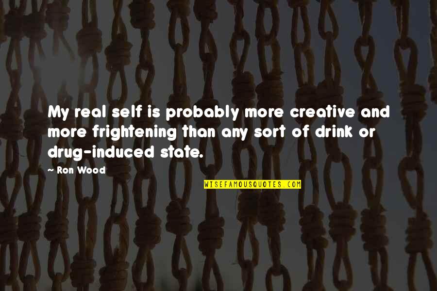 Karolines Quotes By Ron Wood: My real self is probably more creative and Karolines Quotes By Ron Wood: My real self is probably more creative and