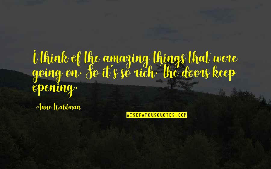 Karolus Quotes By Anne Waldman: I think of the amazing things that were Karolus Quotes By Anne Waldman: I think of the amazing things that were