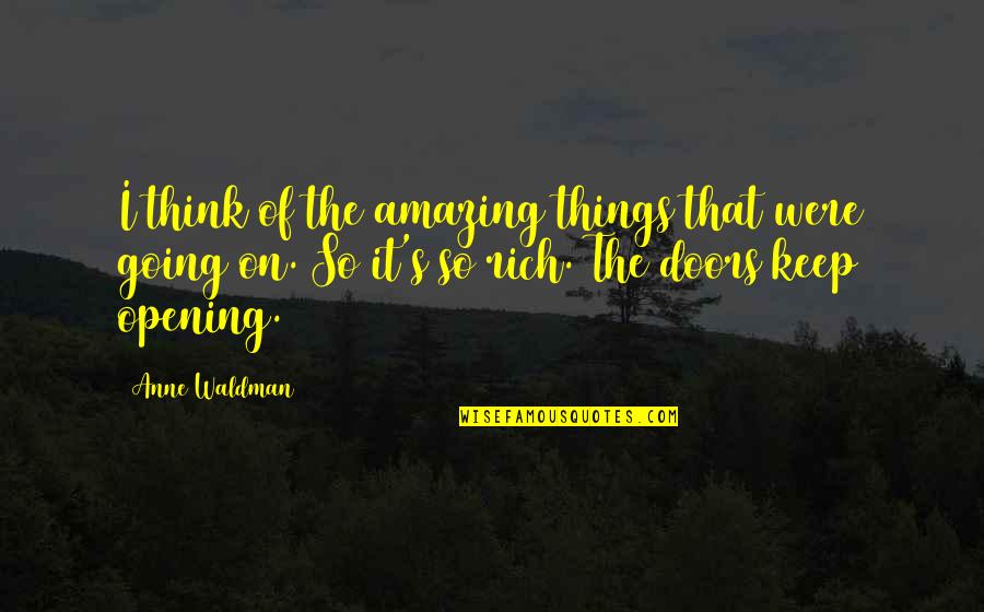 Karolus Quotes By Anne Waldman: I think of the amazing things that were