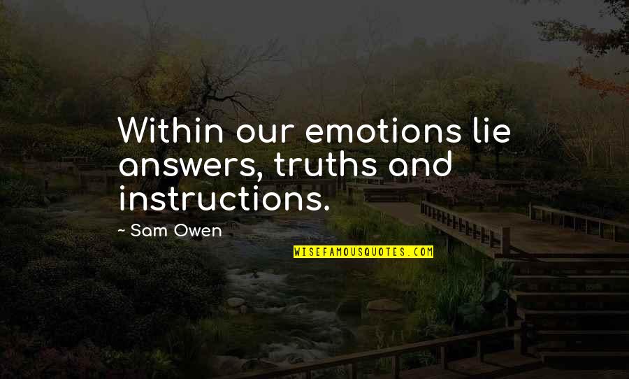 Karot Hydropower Quotes By Sam Owen: Within our emotions lie answers, truths and instructions.