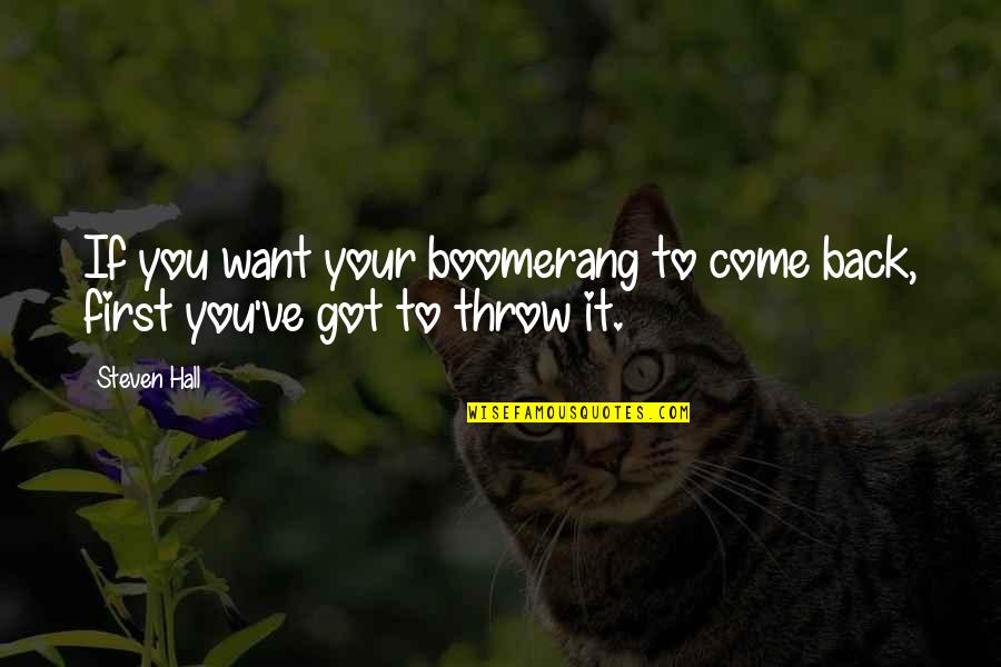 Karoti Quotes By Steven Hall: If you want your boomerang to come back,