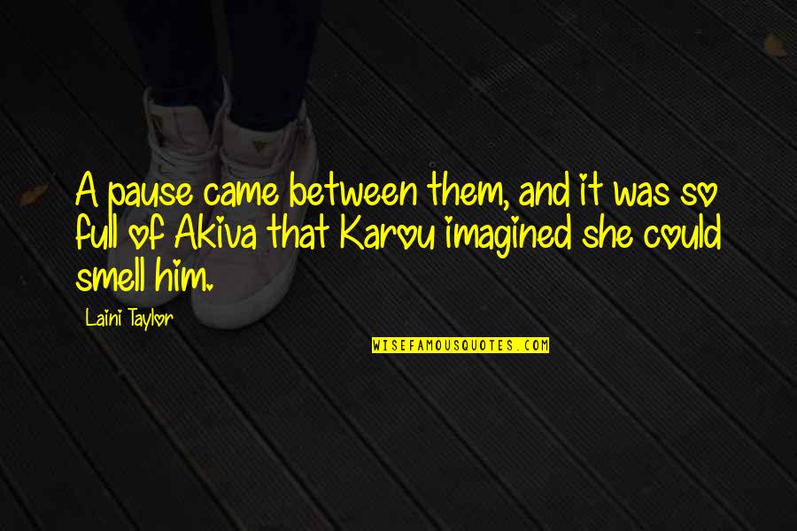 Karou And Akiva Quotes By Laini Taylor: A pause came between them, and it was