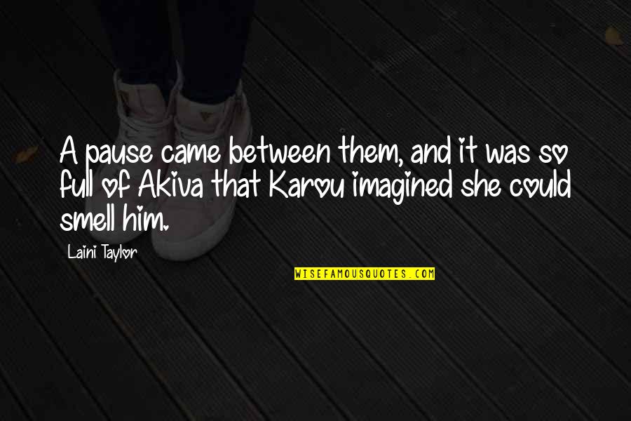 Karou Quotes By Laini Taylor: A pause came between them, and it was