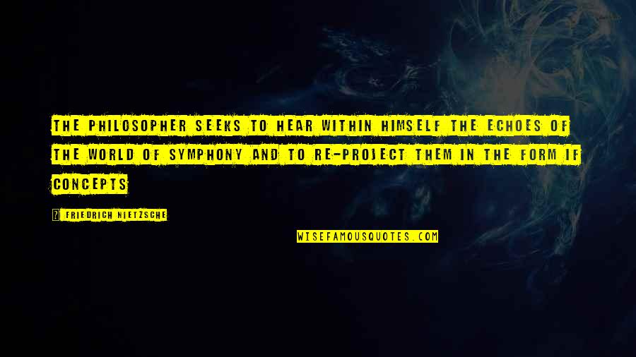 Karpas Blessing Quotes By Friedrich Nietzsche: The philosopher seeks to hear within himself the Karpas Blessing Quotes By Friedrich Nietzsche: The philosopher seeks to hear within himself the