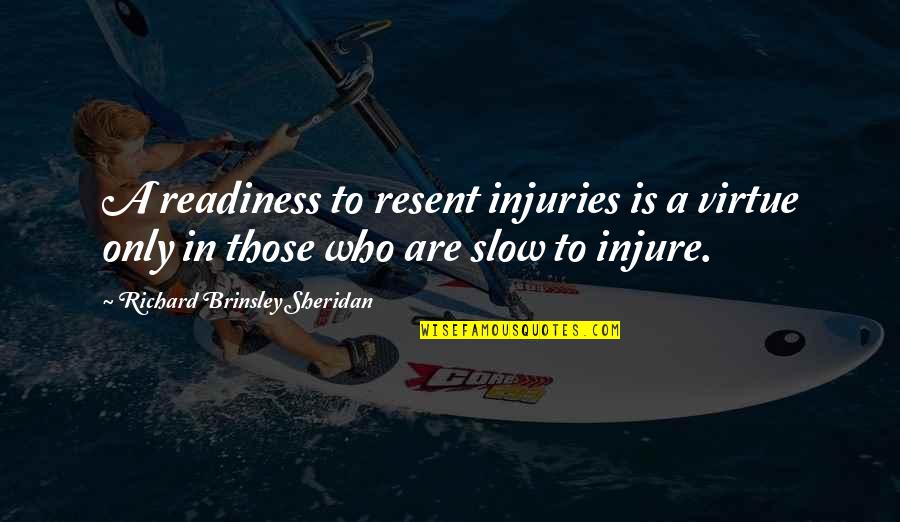 Karpet Lantai Quotes By Richard Brinsley Sheridan: A readiness to resent injuries is a virtue Karpet Lantai Quotes By Richard Brinsley Sheridan: A readiness to resent injuries is a virtue