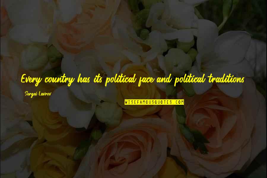 Karpet Lantai Quotes By Sergei Lavrov: Every country has its political face and political Karpet Lantai Quotes By Sergei Lavrov: Every country has its political face and political