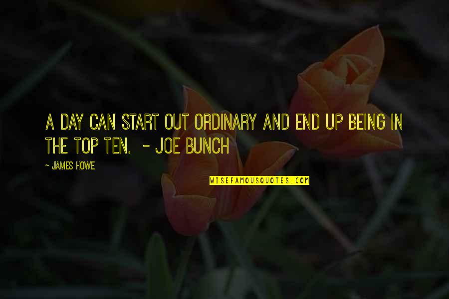 Karpet Mobil Quotes By James Howe: A day can start out ordinary and end