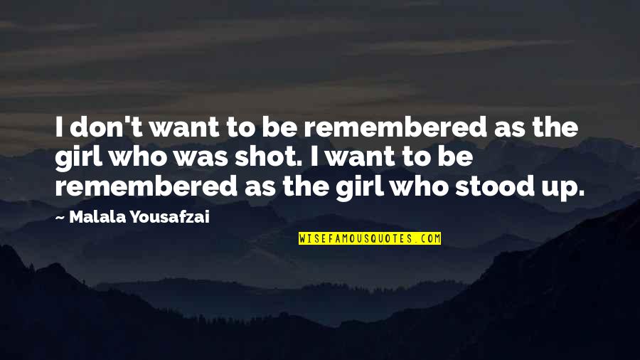 Karpicke Quotes By Malala Yousafzai: I don't want to be remembered as the Karpicke Quotes By Malala Yousafzai: I don't want to be remembered as the