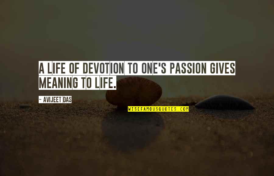 Karrde Quotes By Avijeet Das: A life of devotion to one's passion gives