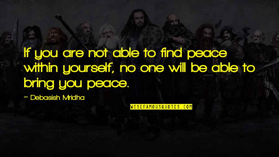 Karrde's Quotes By Debasish Mridha: If you are not able to find peace