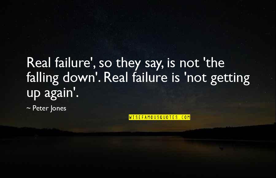 Karrine Quotes By Peter Jones: Real failure', so they say, is not 'the Karrine Quotes By Peter Jones: Real failure', so they say, is not 'the