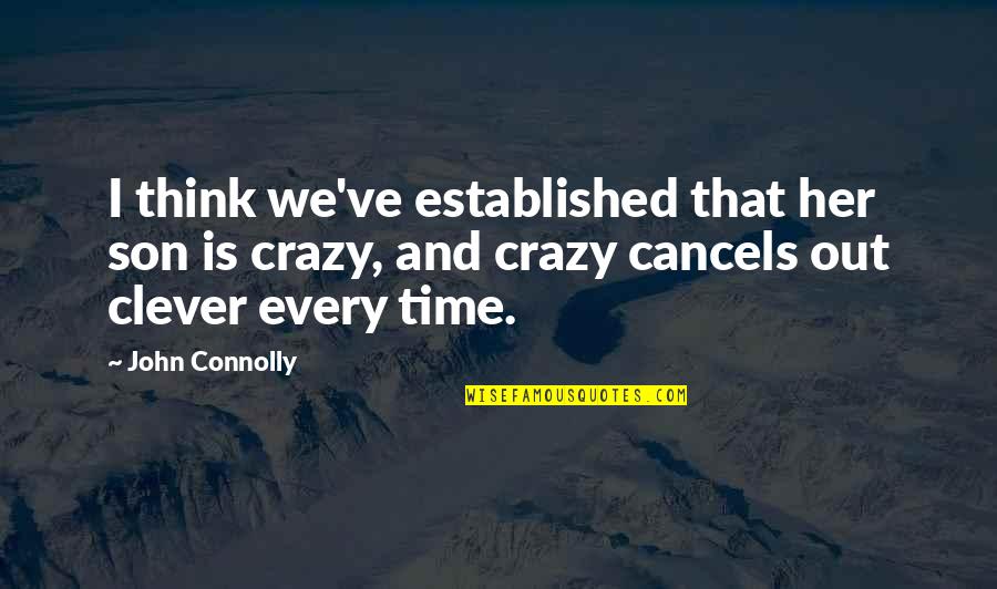 Karsa Orlong Quotes By John Connolly: I think we've established that her son is Karsa Orlong Quotes By John Connolly: I think we've established that her son is