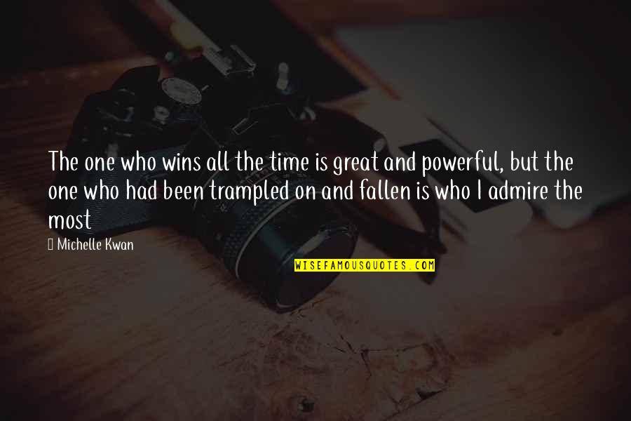 Karsenti Arnaud Quotes By Michelle Kwan: The one who wins all the time is Karsenti Arnaud Quotes By Michelle Kwan: The one who wins all the time is