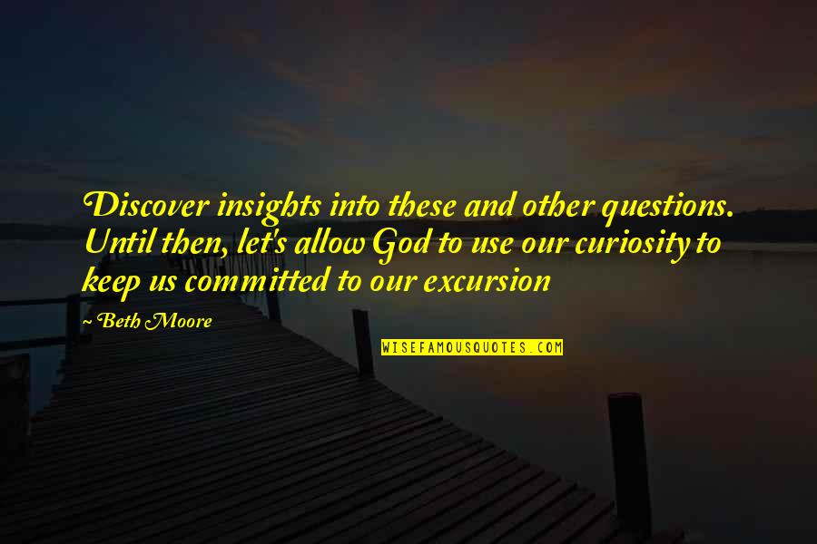 Karshner Place Quotes By Beth Moore: Discover insights into these and other questions. Until Karshner Place Quotes By Beth Moore: Discover insights into these and other questions. Until