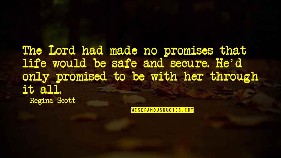 Kartel Quotes By Regina Scott: The Lord had made no promises that life