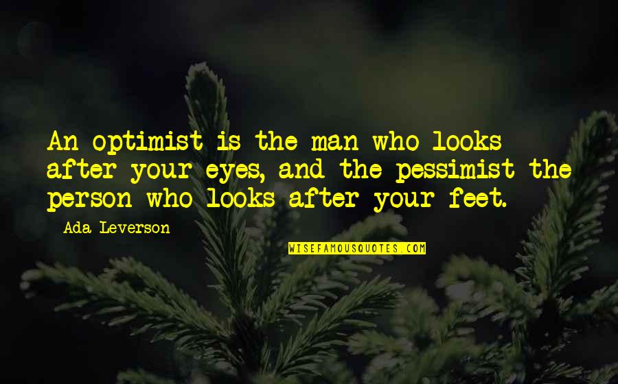 Kartelias Spyros Quotes By Ada Leverson: An optimist is the man who looks after Kartelias Spyros Quotes By Ada Leverson: An optimist is the man who looks after
