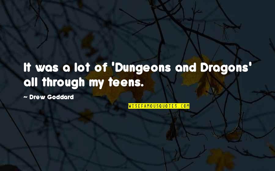 Kartell Ghost Quotes By Drew Goddard: It was a lot of 'Dungeons and Dragons'