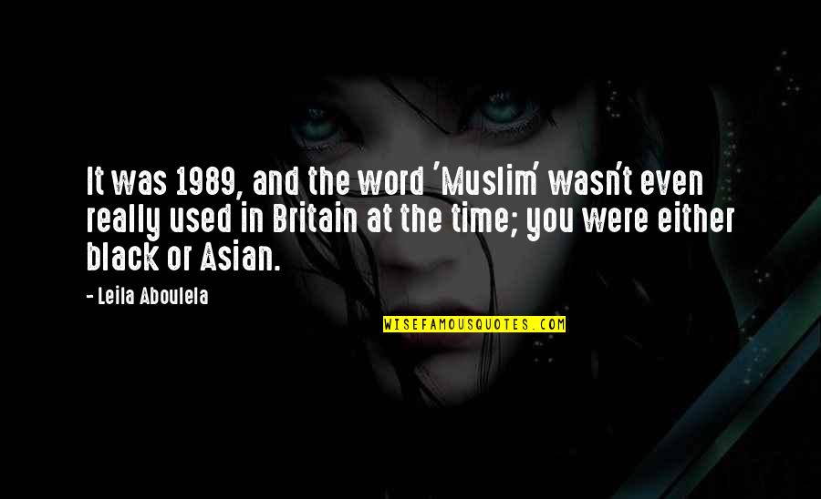 Kartell Ghost Quotes By Leila Aboulela: It was 1989, and the word 'Muslim' wasn't
