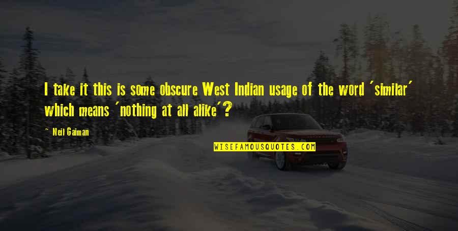 Karthika Vilakku Quotes By Neil Gaiman: I take it this is some obscure West