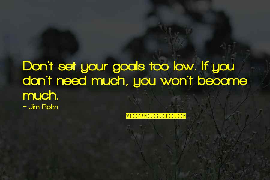 Karthikeyan Subramanian Quotes By Jim Rohn: Don't set your goals too low. If you
