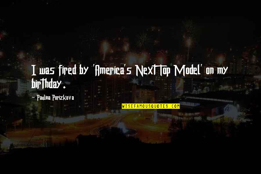 Karthus Ult Quotes By Paulina Porizkova: I was fired by 'America's Next Top Model' Karthus Ult Quotes By Paulina Porizkova: I was fired by 'America's Next Top Model'