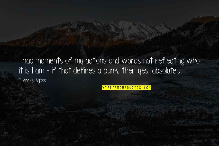 Kartoshka Quotes By Andre Agassi: I had moments of my actions and words Kartoshka Quotes By Andre Agassi: I had moments of my actions and words