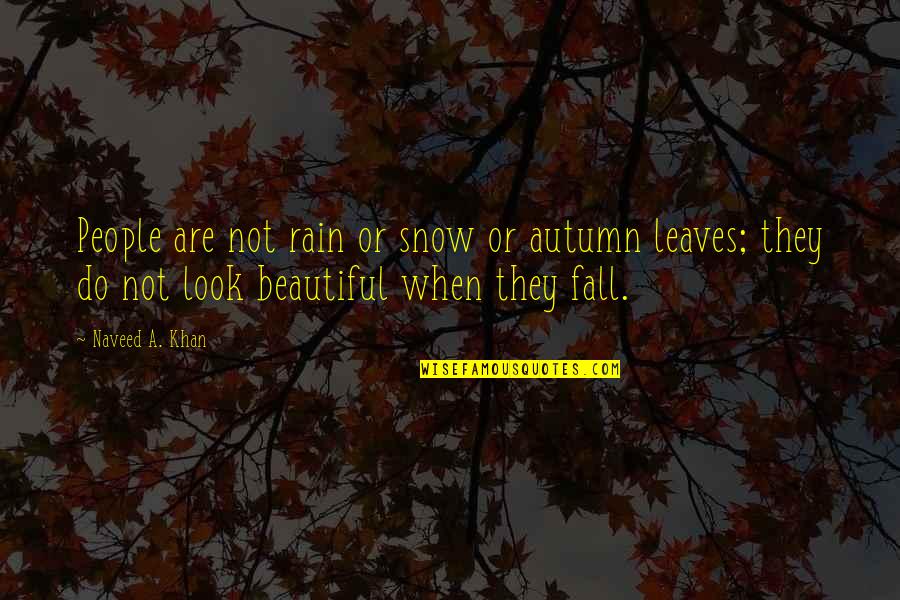 Kartoshka Quotes By Naveed A. Khan: People are not rain or snow or autumn Kartoshka Quotes By Naveed A. Khan: People are not rain or snow or autumn