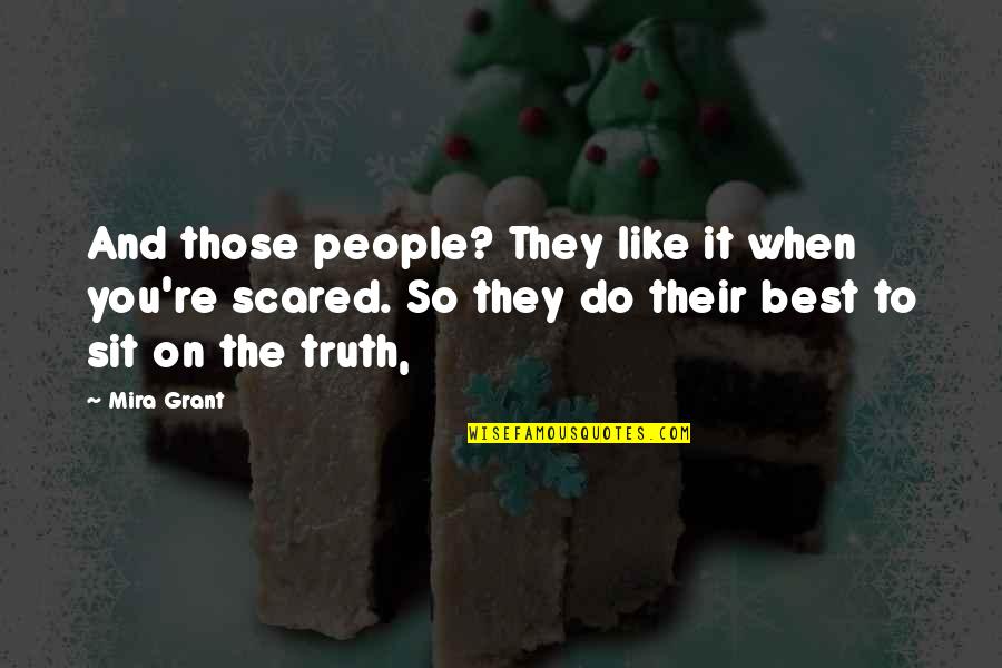 Kartoune Quotes By Mira Grant: And those people? They like it when you're Kartoune Quotes By Mira Grant: And those people? They like it when you're